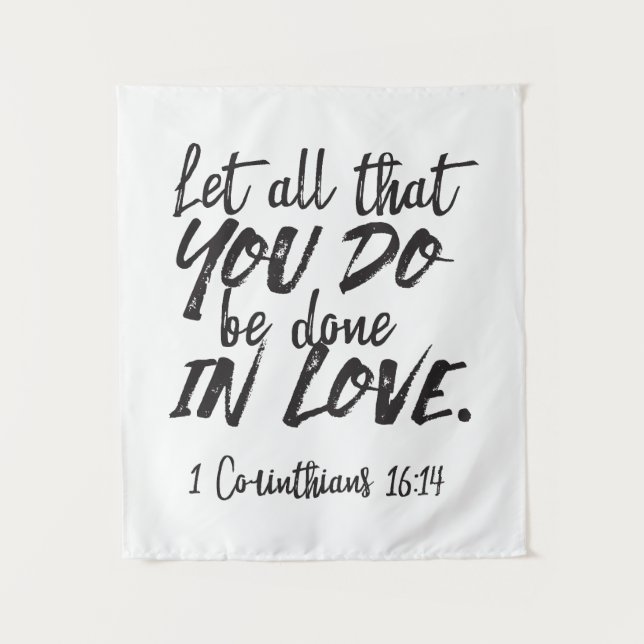 Liebe in Aktion - 1 Korinther 16:14 Inspiration Wandteppich (Vorderseite)