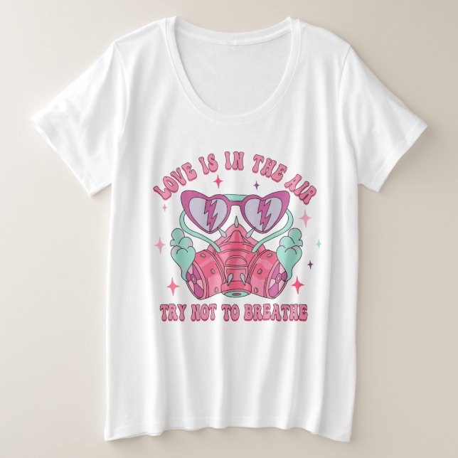LIEBE IN DER LUFT, VERSUCHEN SIE NICHT, ANTI-LIEBE GROßE GRÖßE T-Shirt (Design vorne)