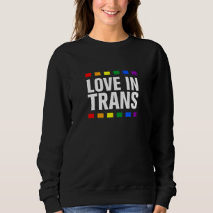 Liebe in Trans lgbtq Pride Month Pride Lgbt Commun Sweatshirt