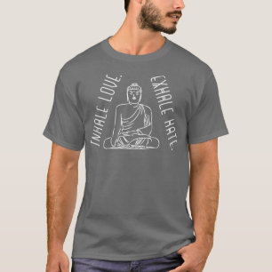Liebe Inhalieren Exhale hassen Weiß T-Shirt