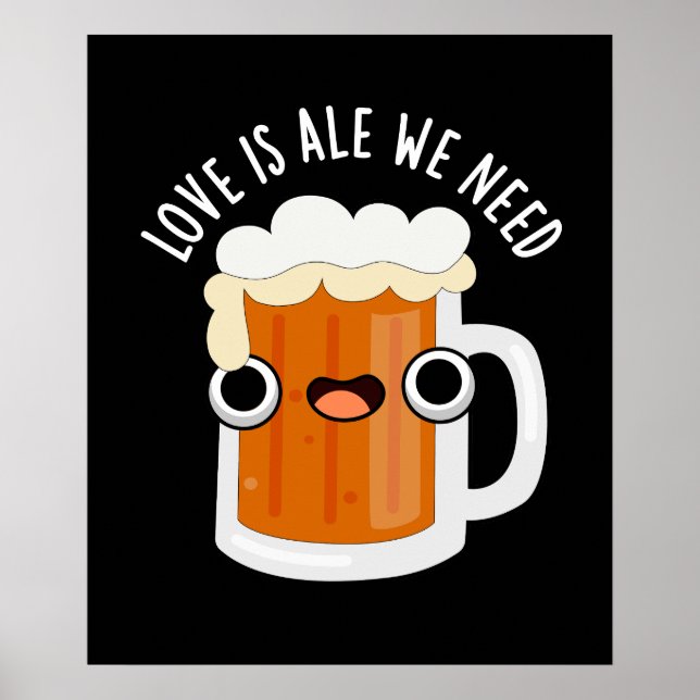 Liebe ist Ale wir brauchen lustige Bierpun Dark BG Poster (Vorne)