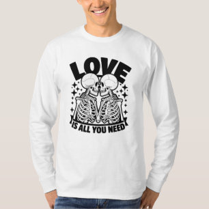 Liebe ist alles, was man braucht, Skelette Romanti T-Shirt