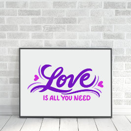 Liebe ist alles, was man braucht, um Lila-pink han Poster