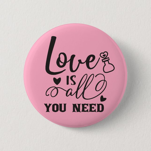 Liebe ist alles, was Sie brauchen Button (Vorderseite)
