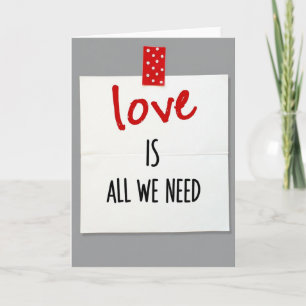 Liebe ist alles, was wir brauchen - einfache Karte