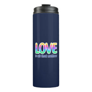 LIEBE IST ALLES, WAS zählt. Stolz und Diversity Thermosbecher