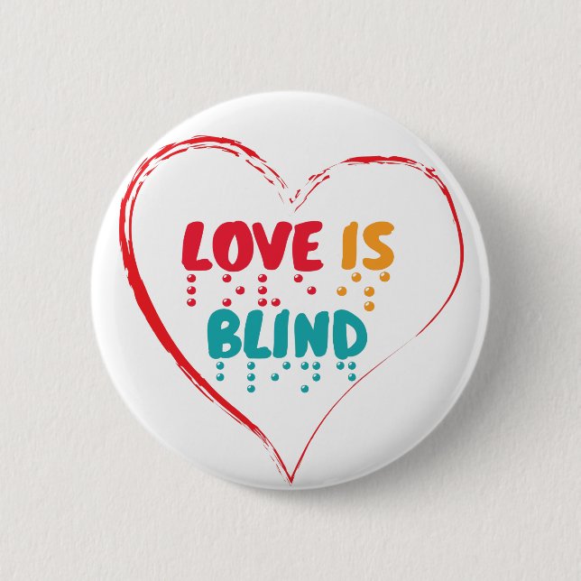 Liebe ist Blindes Blindenherz Button (Vorderseite)