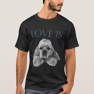 Liebe ist Cocker Spaniel T-Shirt