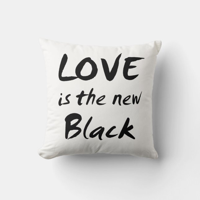 Liebe ist das neue Schwarze Kissen (Vorderseite)