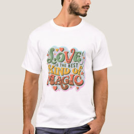 Liebe ist die beste Magie (2) T-Shirt