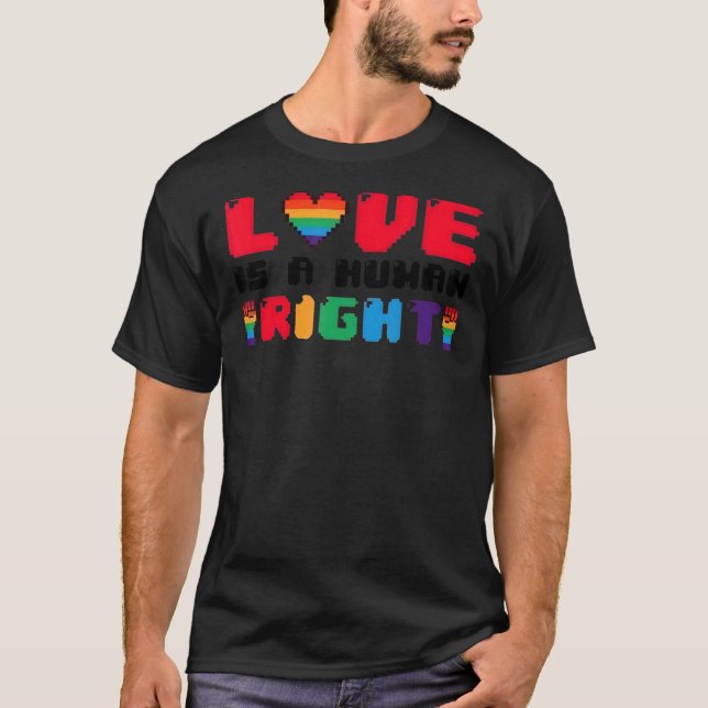 Liebe ist ein auf Menschenrechten basierender Gay- T-Shirt (Vorderseite)