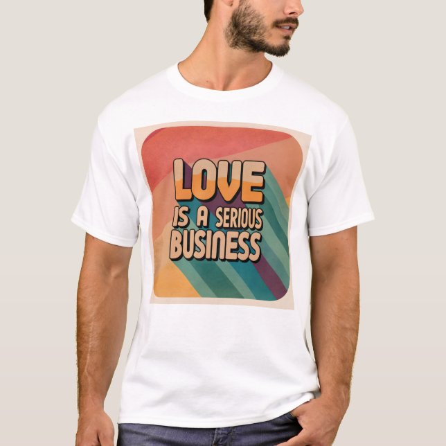 Liebe ist ein ernster T - Shirt für Unternehmen (Vorderseite)