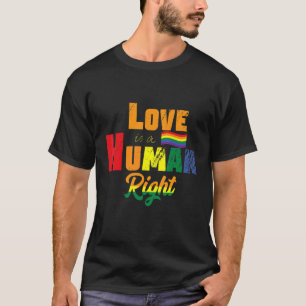 Liebe ist ein Flag-Flag-Flag für Menschenrechte T-Shirt