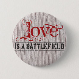 LIEBE IST EIN SCHLACHTFELD BUTTON