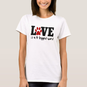 Liebe ist ein vierbeiniges Wort T-Shirt