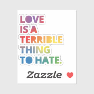 Liebe ist eine furchtbare Sache zu hassen - Liebe  Aufkleber