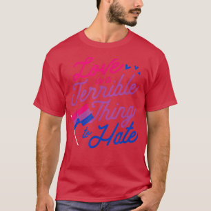 Liebe ist eine schreckliche Sache, den bisexuellen T-Shirt