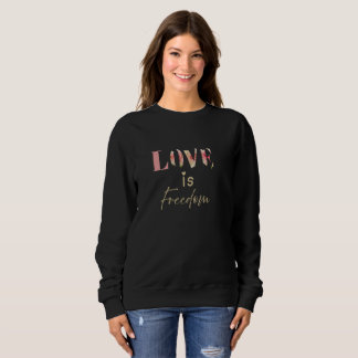 'Liebe ist Freiheit' Sweatshirt