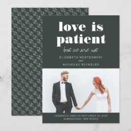 Liebe ist geduldig, wir sind nicht | Hochzeitsankü Einladung