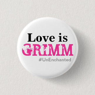 Liebe ist Grimm Knopf Button