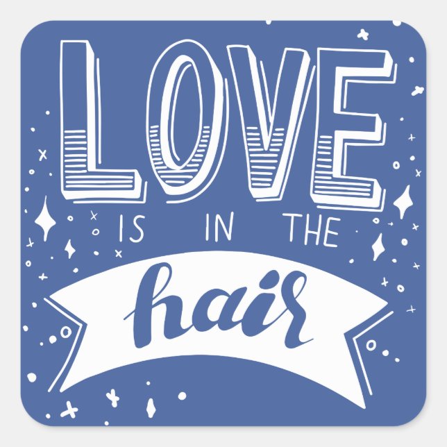 Liebe ist im Haar Quadratischer Aufkleber (Vorderseite)