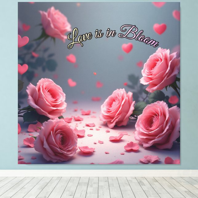 Liebe ist in Blüte Rosa Rosen Romantischer Valenti Leinwanddruck (Insitu (Holzboden))