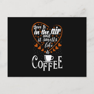 Liebe ist in der Luft, die es wie Kaffee riecht Postkarte