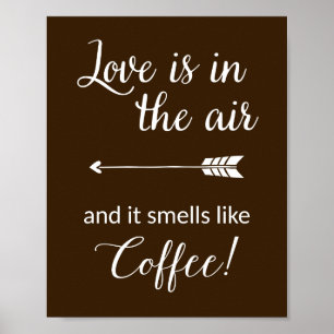Liebe ist in der Luft riecht wie Kaffeepapiere Poster
