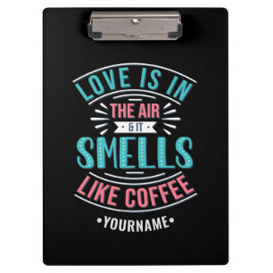 Liebe ist in der Luft und es riecht wie Kaffee Klemmbrett