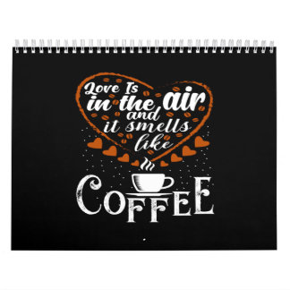 Liebe ist in der Luft und riecht wie Kaffee Kalender