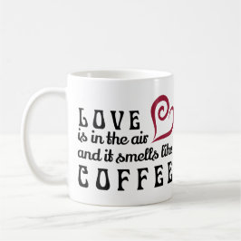 Liebe ist in der Luft, und sie riecht wie Kaffee Kaffeetasse