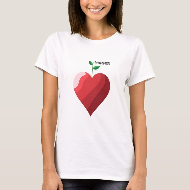 Liebe ist Leben: Herz und Pflanze T-Shirt (Vorderseite)