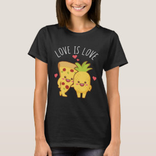 Liebe ist Liebe Niedlicher Stolz Ananas Pizza Pub T-Shirt