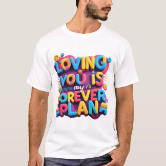 Liebe ist mein ewiger Plan - lebendiger Typograph T-Shirt