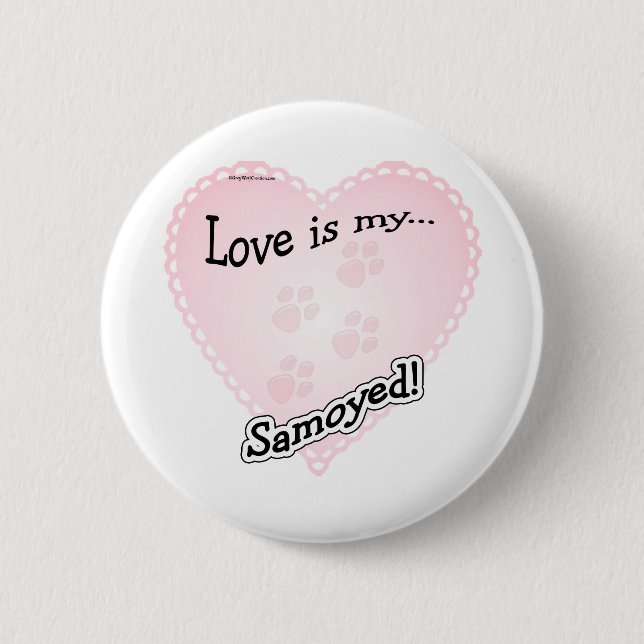 Liebe ist My Samoyed - Schaltfläche Button (Vorderseite)