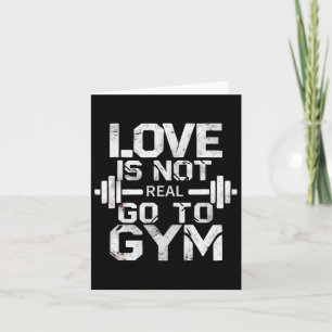 Liebe ist nicht wirklich zu Gym-Motivation zu gehe Karte
