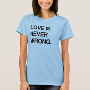 LIEBE IST NIE FALSCH T-Shirt