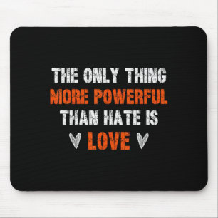 Liebe ist stärker als Hass inspirierend Mousepad