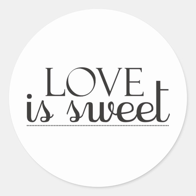 Liebe ist süßer Aufkleber (Vorderseite)