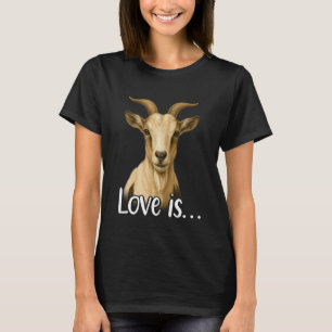Liebe ist Ziege Mutter Vater Haustier Tierliebhabe T-Shirt