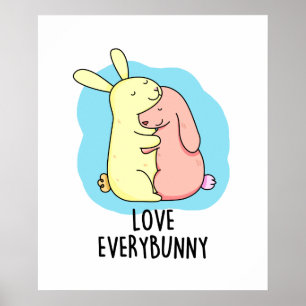 Liebe Jeden sonnigen sonnigen Kaninchenpuppen Poster