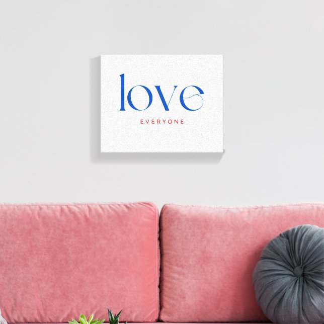 Liebe Jedermann Typografie Leinwanddruck (Insitu (Wohnzimmer))