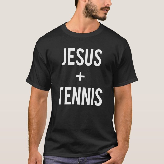 Liebe Jesus und Tennisspieler Zitat Christlich T-Shirt (Vorderseite)