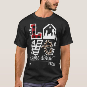 Liebe kam hinunter Luke 211 Baby Jesus Weihnachtsf T-Shirt