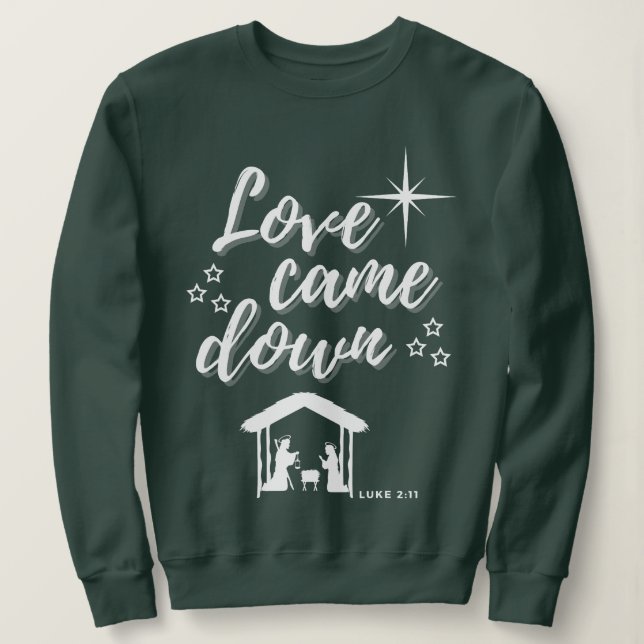 Liebe kam hinunter Luke 211 Jesus Frohe Weihnachte Sweatshirt (Design vorne)