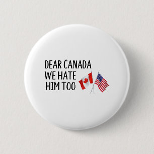 Liebe Kanada, wir hassen ihn auch Button