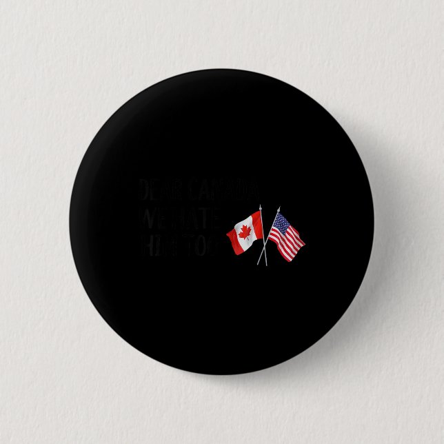 Liebe Kanada, wir hassen ihn auch Button (Vorderseite)