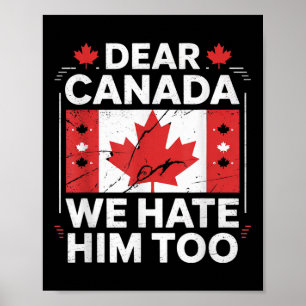 Liebe Kanada, wir hassen ihn auch Poster