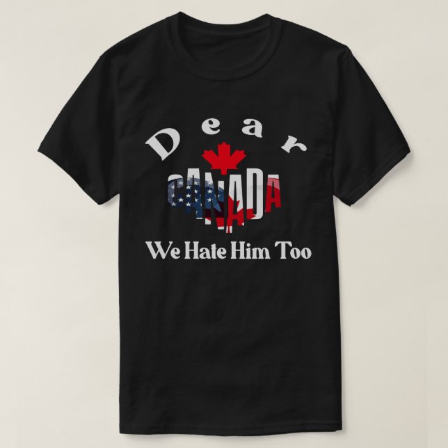 LIEBE KANADA - WIR HASSEN IHN AUCH - Trump Solidar T-Shirt (Design vorne)