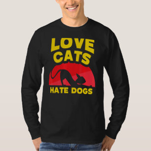 Liebe Katzen Hass Hunde Katze Tier T-Shirt